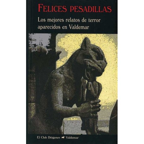 FELICES PESADILLAS. LOS MEJORES RELATOS DE TERROR APARECIDOS EN VALDEMAR (1987 – 2003)