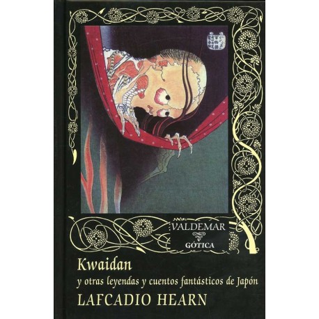 KWAIDAN Y OTRAS LEYENDAS Y CUENTOS FANTÁSTICOS DE JAPÓN