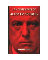 Las confesiones de Aleister Crowley. El espíritu de la soledad. Una autohagiografía posteriormente reanticristianada