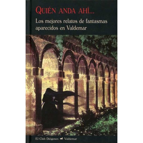 QUIEN ANDA AHÍ... LOS MEJORES RELATOS DE FANTASMAS APARECIDOS EN VALDEMAR