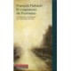 CREPÚSCULO DE PROMETEO EL      CONTRIBUCIÓN A UNA HISTORIA DE LA DESMESURA HUMANA