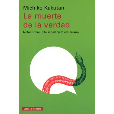 MUERTE DE LA VERDAD LA : NOTAS SOBRE LA FALSEDAD EN LA ERA T