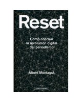 RESET COMO CONCLUIR LA REVOLUCION DIGITAL DEL PERIODISMO