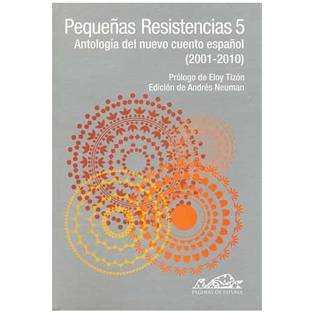 PEQUEÑAS RESISTENCIAS 5: ANTOLOGIA DEL NUEVO CUENTO ESPAÑOL