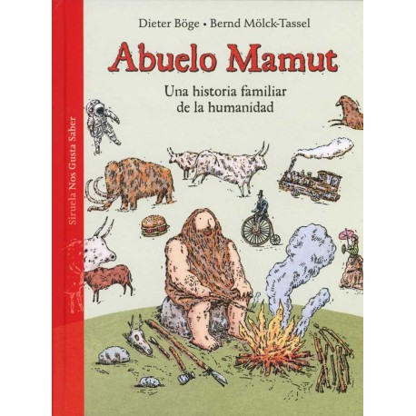 ABUELO MAMUT. UNA HISTORIA FAMILIAR DE LA HUMANIDAD