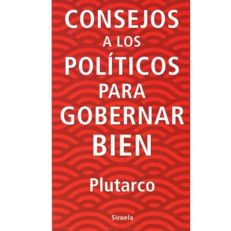 CONSEJOS A LOS POLITICOS PARA GOBERNAR B