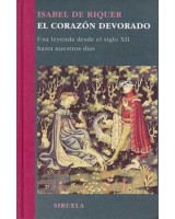 CORAZON DEVORADO, EL: UNA LEYENDA DESDE EL SIGLO XII HASTA N