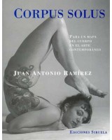 CORPUS SOLUS: PARA UN MAPA DEL CUERPO ENEL ARTE CONTEMPORANE