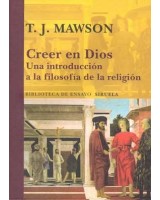 CREER EN DIOS: UNA INTRODUCCION A LA FILOSOFIA DE LA RELIGIO