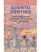 CUENTO CONTIGO: CUENTOS PARA JOVENES ESCRITOS POR JOVENES (T