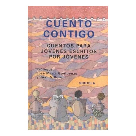 CUENTO CONTIGO: CUENTOS PARA JOVENES ESCRITOS POR JOVENES (T