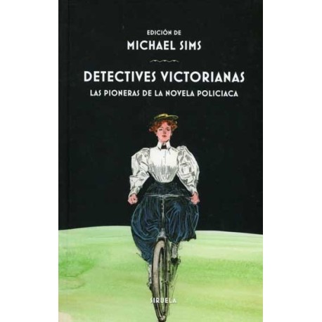 DETECTIVES VICTORIANAS. LAS PIONERAS DE LA NOVELA POLICIACA