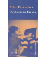 DUCHAMP EN ESPAÑA: LAS CLAVES OCULTAS DESUS ESTANCIAS EN CAD