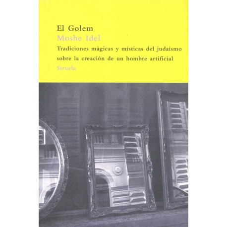 GOLEM, EL: TRADICIONES MAGICAS Y MISTICAS DEL JUDAISMO SOBRE