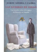 GUERRAS DE DIEGO, LAS: UNA NOVELA SOBRESEIS SIGLOS DE HISTOR