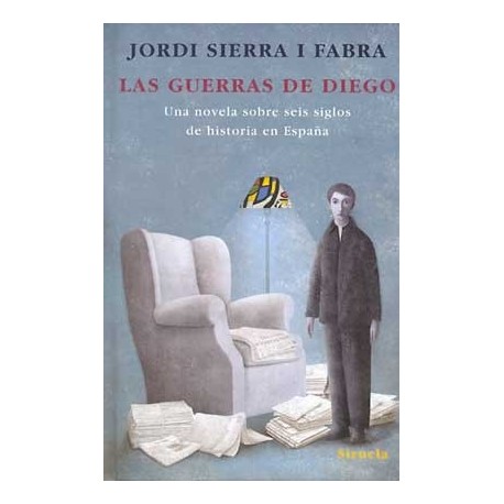 GUERRAS DE DIEGO, LAS: UNA NOVELA SOBRESEIS SIGLOS DE HISTOR