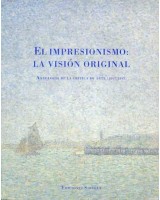 IMPRESIONISMO, EL. LA VISION ORIGINAL: ANTOLOGIA DE LA CRITI