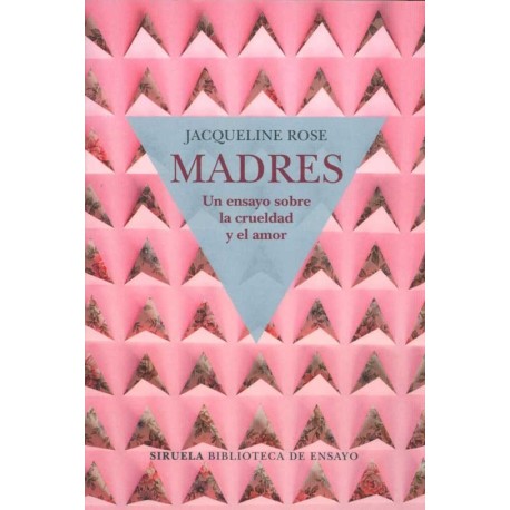 MADRES. UN ENSAYO SOBRE LA CRUELDAD Y EL AMOR (B.E.S.MA)