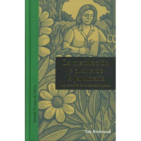 MEDITACION Y EL ARTE DE LA JARDINERIA, LA
