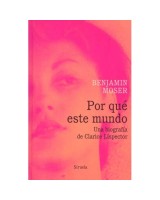 POR QUE ESTE MUNDO. UNA BIOGRAFIA DE CLARICE LISPECTOR