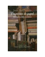 REINOS DE PAPEL LOS BIBLIOTECAS DE ESCRITORES