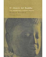 SILENCIO DEL BUDDHA, EL: UNA INTRODUCCION  AL ATEISMO RELIGI