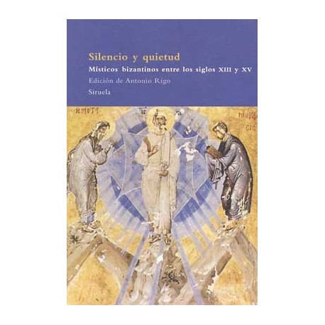 SILENCIO Y QUIETUD: MISTICOS BIZANTINOSENTRE LOS SIGLOS XIII