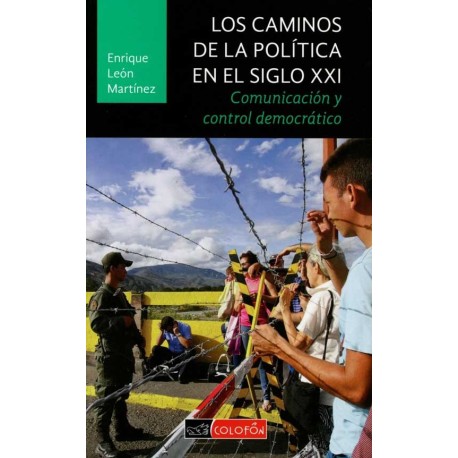 CAMINOS DE LA POLITICA EN EL SIGLO XXI  LOS