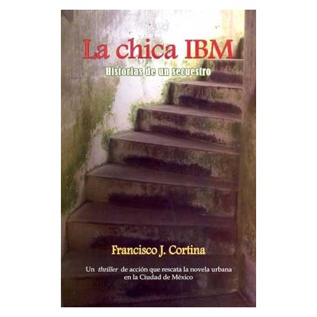 CHICA IBM LA HISTORIA DE UN SECUESTRO