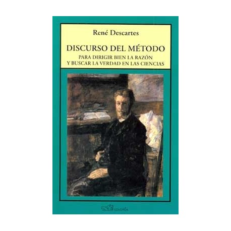 DISCURSO DEL METODO  PARA DIRIGIR BIEN LA RAZÓN Y BUSCAR LA VERDAD EN LA CIENCIA