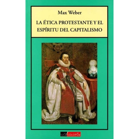 ETICA PROTESTANTE Y EL ESPIRITU DEL CAPITALISMO