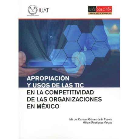 APROPIACIÓN Y USOS DE LAS TIC EN LA COMPETITIVIDAD DE LAS ORGANIZACIONES EN MÉXICO