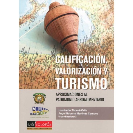 CALIFICACIÓN VALORIZACIÓN Y TURISMO APROXIMACIONES AL PATRIMONIO AGROALIMENTARIO