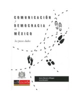 COMUNICACION Y DEMOCRACIA EN MEXICO. LOS PASOS DADOS