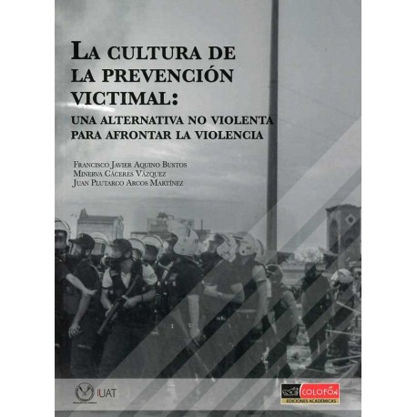 CULTURA DE LA PREVENCIÓN VICTIMAL LA. UNA ALTERNATIVA NO VIOLENTA PARA AFRONTAR LA VIOLENCIA