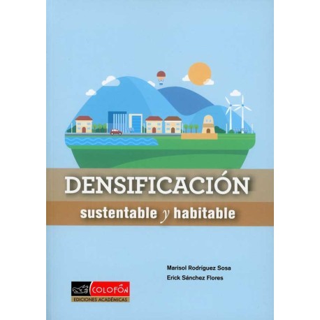 DENSIFICACION SUSTENTABLE Y HABITABLE VIABILIDAD URBANA ECONÓMICA Y SOCIOCULTURAL