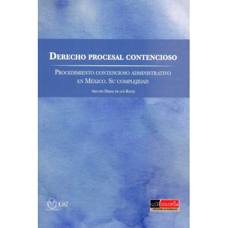 DERECHO PROCESAL CONTENCIOSO PROCEDIMIENTO CONTENCIOSO ADMINISTRATIVO EN MÉXICO SU COMPLEJIDAD