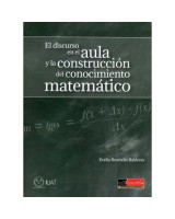 DISCURSO EN EL AULA Y LA CONSTRUCCIÓN DEL CONOCIMIENTO MATEMÁTICO