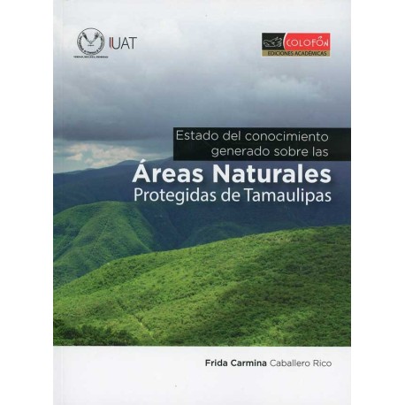 ESTADO DEL CONOCIMIENTO GENERADO SOBRE LAS ÁREAS NATURALES PROTEGIDAS EN TAMAULIPAS