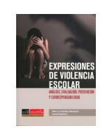 EXPRESIONES DE VIOLENCIA ESCOLAR. ANALISIS, EVALUACION, PREV