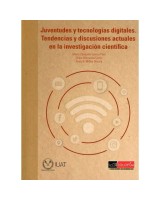 JUVENTUDES Y TECNOLOGÍAS DIGITALES TENDENCIAS Y DISCUSIONES ACTUALES EN LA INVESTIGACIÓN CIENTÍFICA