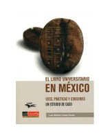 LIBRO UNIVERSITARIO EN MEXICO, EL. USOS, PRACTICAS Y CONSUMO