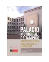 PALACIO MUNICIPAL DE TAMPICO UN PROYECTO EJECUTIVO CON UN ENFOQUE DE HABITABILIDAD