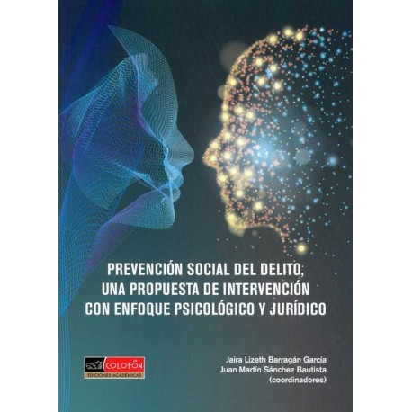 PREVENCIÓN SOCIAL DEL DELITO UNA PROPUESTA DE INTERVENCIÓN CON ENFOQUE PSICOLÓGICO Y JURÍDICO