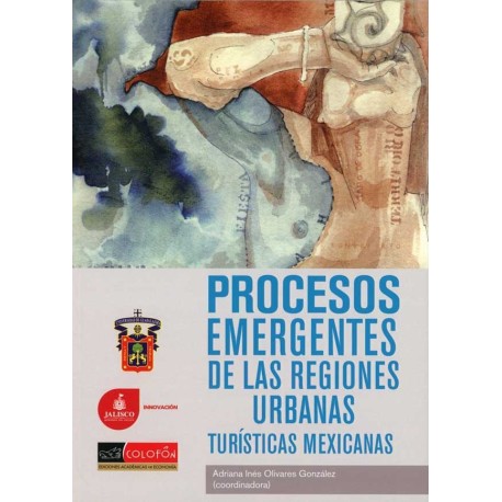 PROCESOS EMERGENTES DE LAS REGIONES URBANAS TURISTICAS MEXIC
