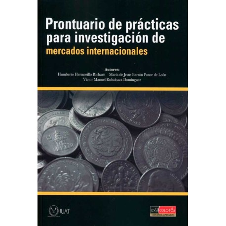 PRONTUARIO DE PRÁCTICAS PARA INVESTIGACIÓN DE MERCADOS INTERNACIONALES