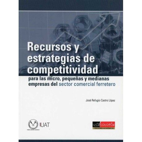 RECURSOS Y ESTRATEGIAS DE COMPETITIVIDAD PARA LAS MICRO PEQUEÑAS Y MEDIANAS EMPRESAS DEL SECTOR COMERCIAL FERRETERO