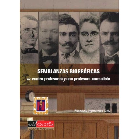 SEMBLANZAS BIOGRAFICAS DE CUATRO PROFESORES Y UNA PROFESORA