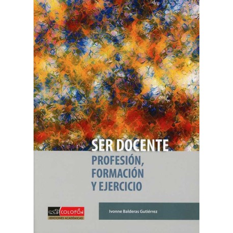 SER DOCENTE PROFESIÓN FORMACIÓN Y EJERCICIO