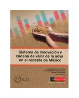 SISTEMA DE INNOVACION Y CADENA DE VALOR DE LA SOYA EN EL NORESTE DE MÉXICO